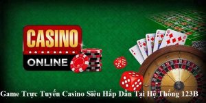 Game trực tuyến casino 123B GUIDE là gì?