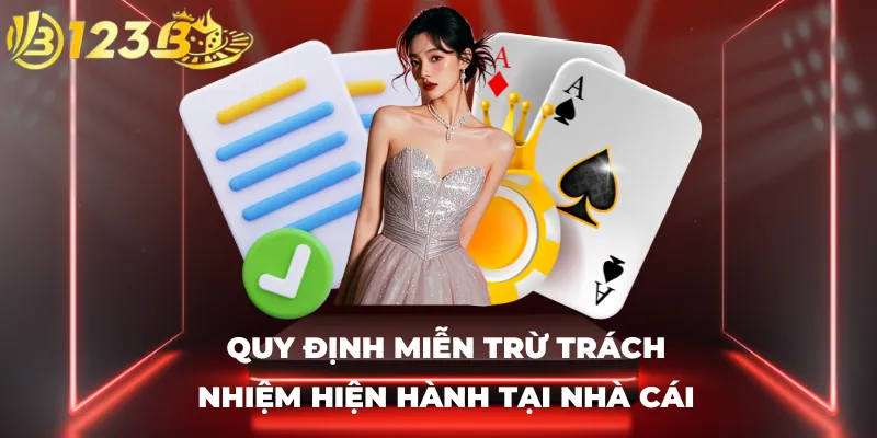 Quy định miễn trừ trách nhiệm hiện hành tại nhà cái